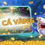 Bắn cá vàng – Trải nghiệm hấp dẫn với phần thưởng giá trị